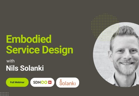 Highlights from the webinar "Embodied Service Design" with Nils Solanki